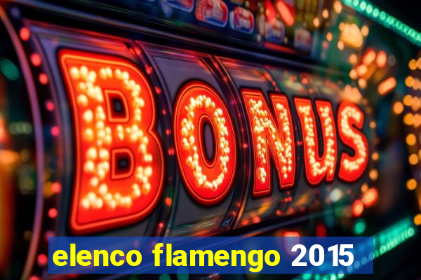 elenco flamengo 2015